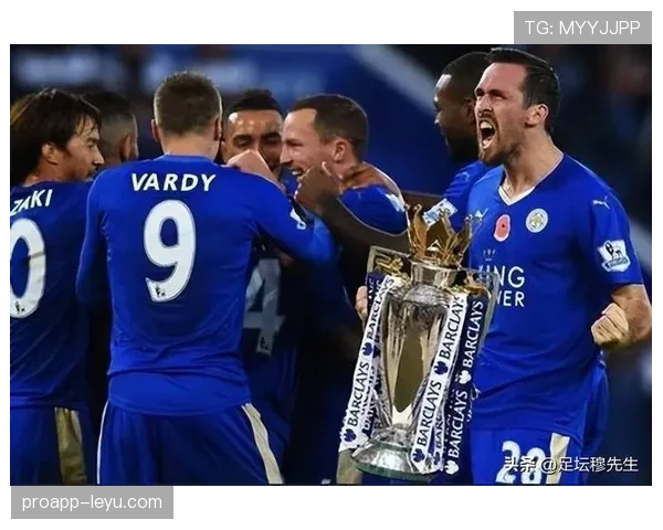 莱斯特城强势回归，剑指英超巅峰再创辉煌