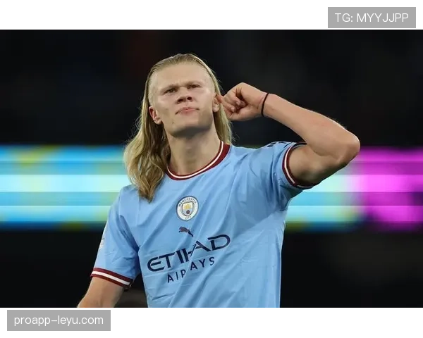 哈兰德状态火热，强势助力球队争胜